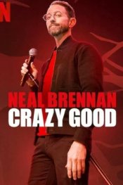 Neal Brennan: Crazy Good